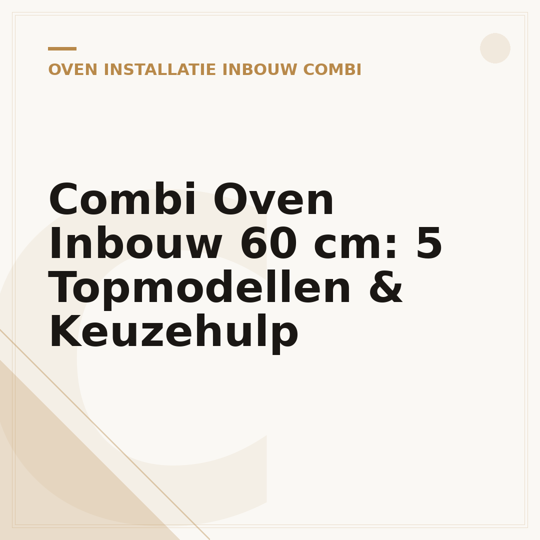Combi Oven Inbouw 60 cm: 5 Topmodellen & Keuzehulp