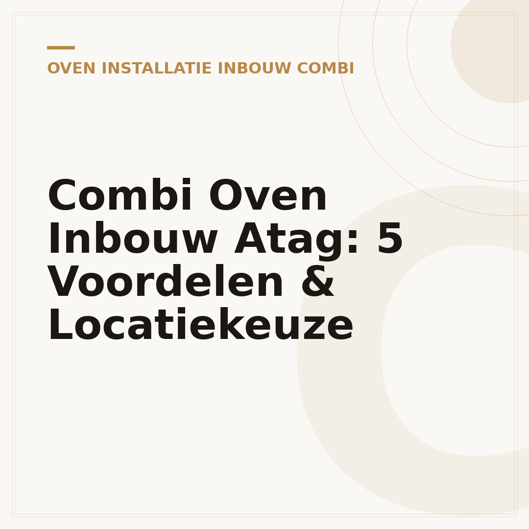 Combi Oven Inbouw Atag: 5 Voordelen & Locatiekeuze