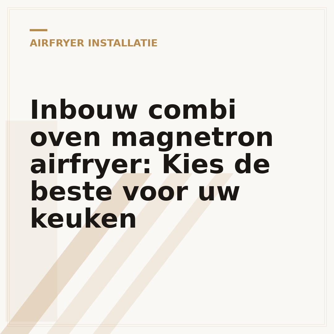 Inbouw combi oven magnetron airfryer: Kies de beste voor uw keuken