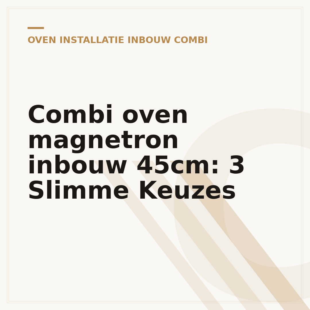 Combi oven magnetron inbouw 45cm: 3 Slimme Keuzes