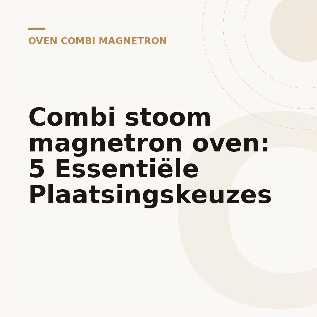 Combi stoom magnetron oven: 5 Essentiële Plaatsingskeuzes