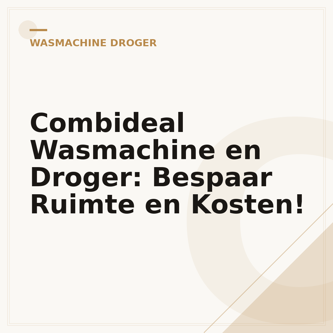 Combideal Wasmachine en Droger: Bespaar Ruimte en Kosten!