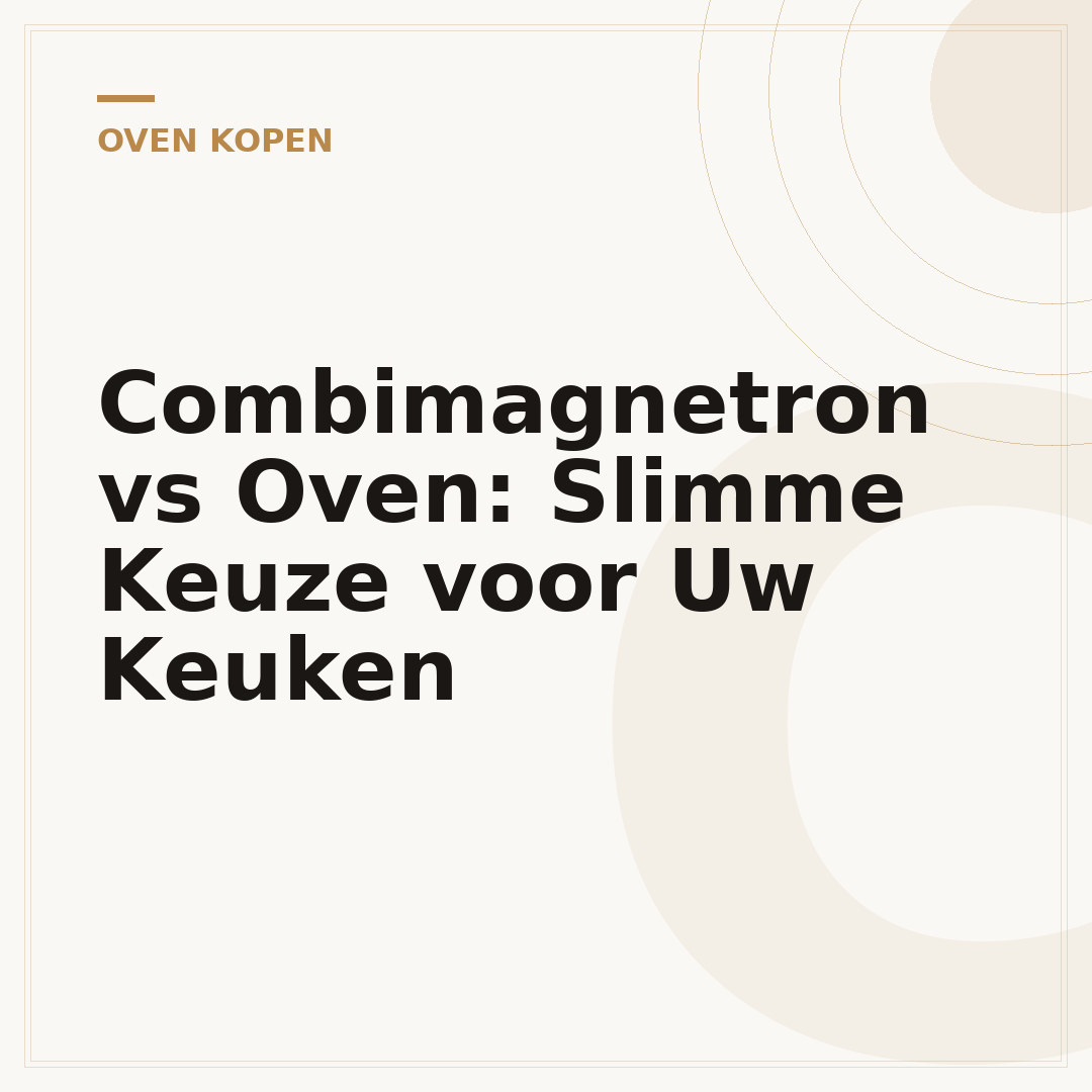 Combimagnetron vs Oven: Slimme Keuze voor Uw Keuken