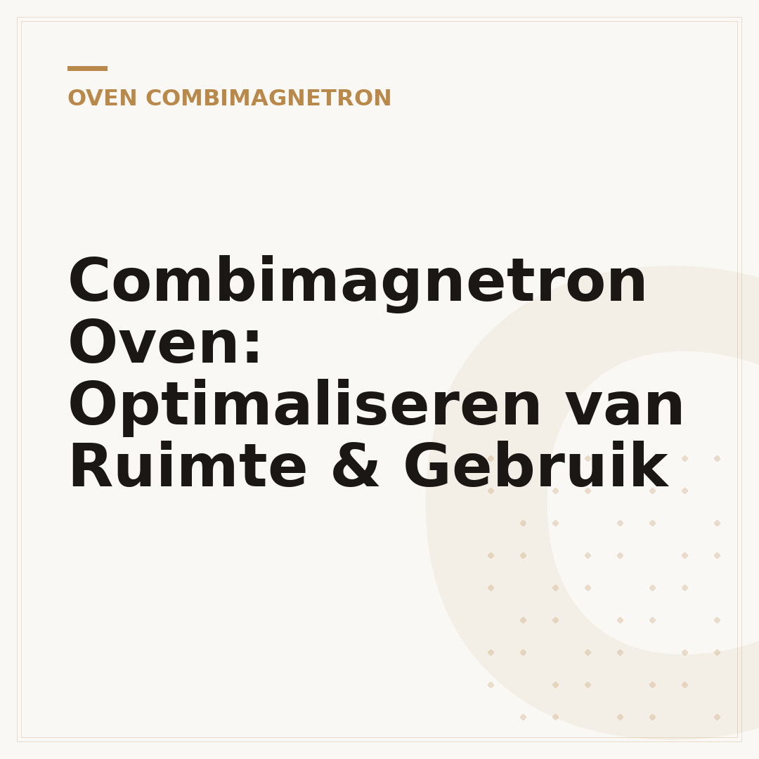 Combimagnetron Oven: Optimaliseren van Ruimte & Gebruik