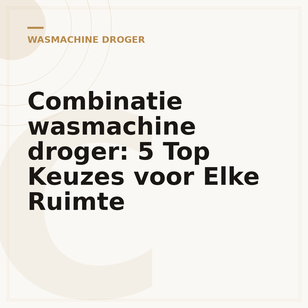 Combinatie wasmachine droger: 5 Top Keuzes voor Elke Ruimte