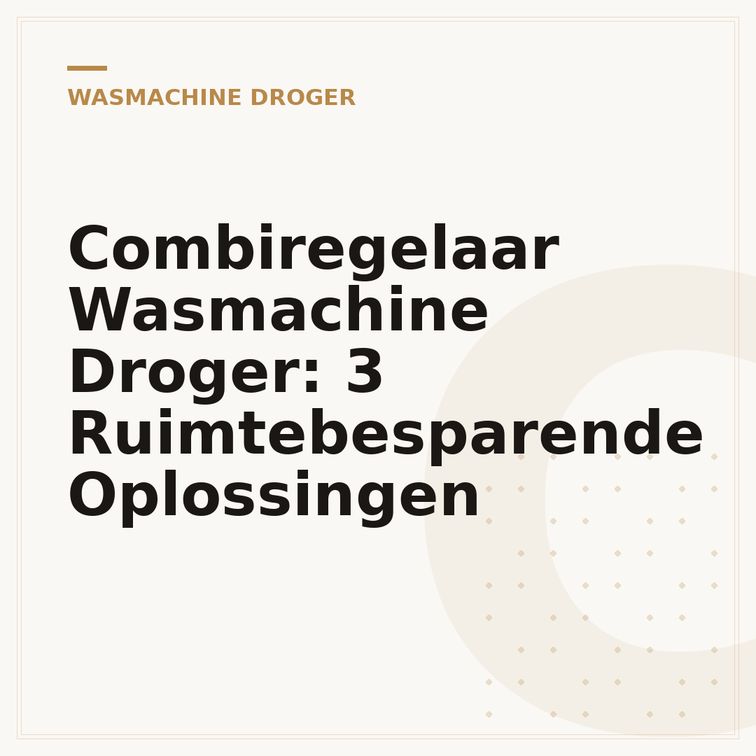 Combiregelaar Wasmachine Droger: 3 Ruimtebesparende Oplossingen