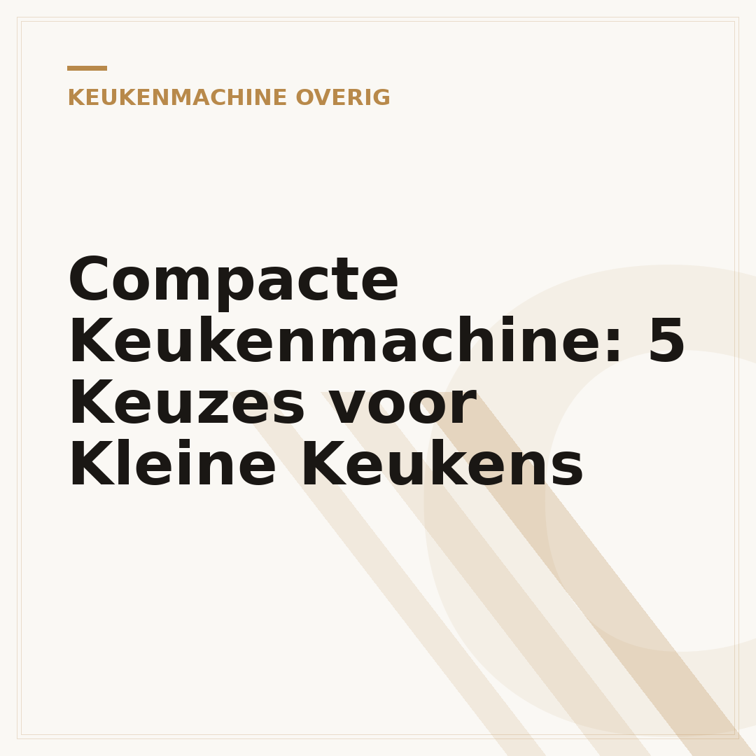 Compacte Keukenmachine: 5 Keuzes voor Kleine Keukens