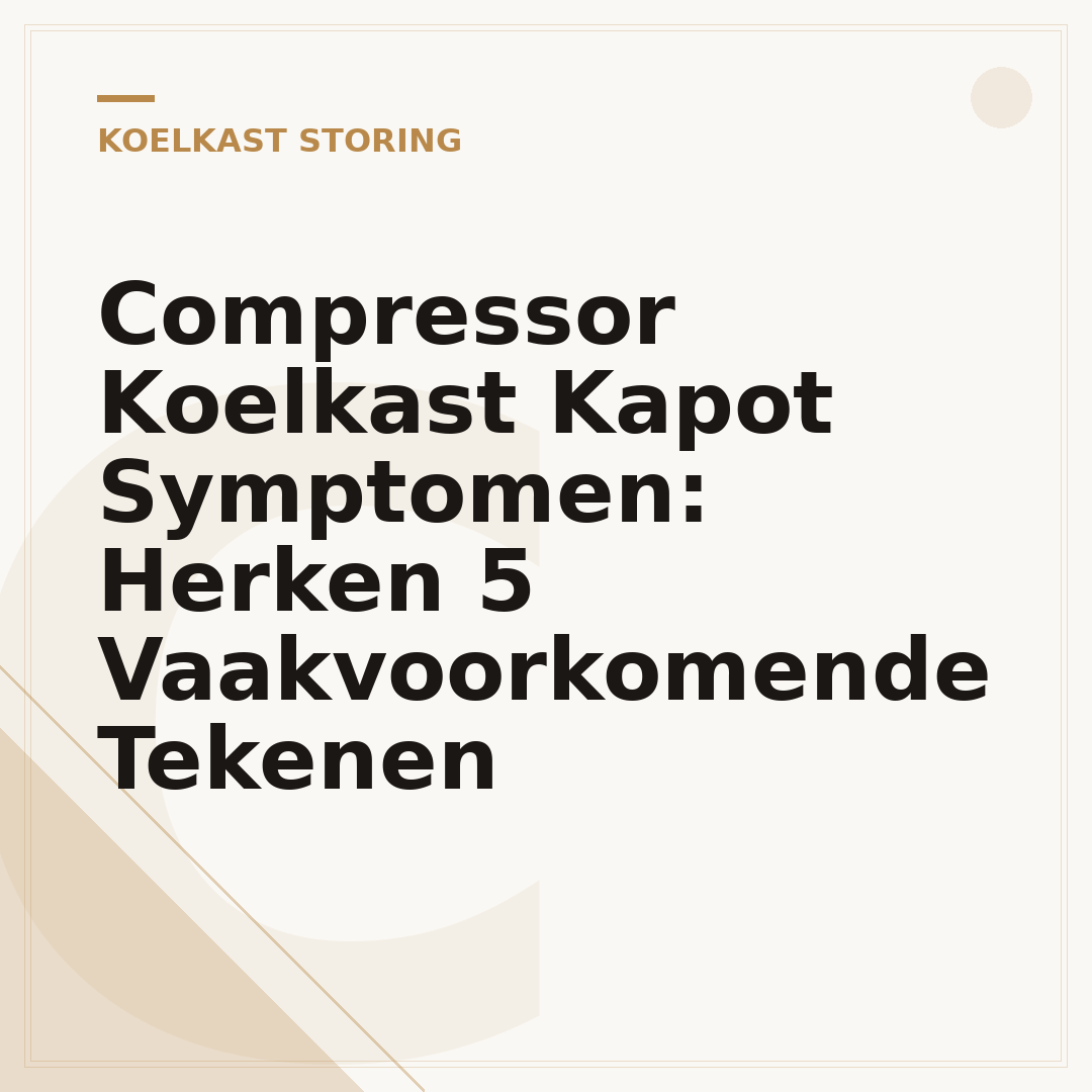 Compressor Koelkast Kapot Symptomen: Herken 5 Vaakvoorkomende Tekenen