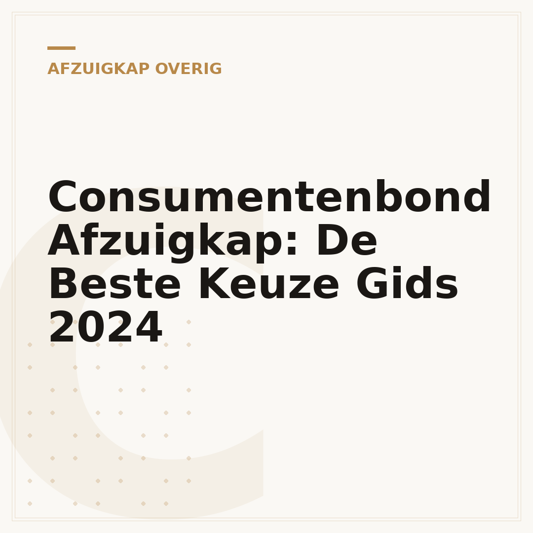 Consumentenbond Afzuigkap: De Beste Keuze Gids 2024