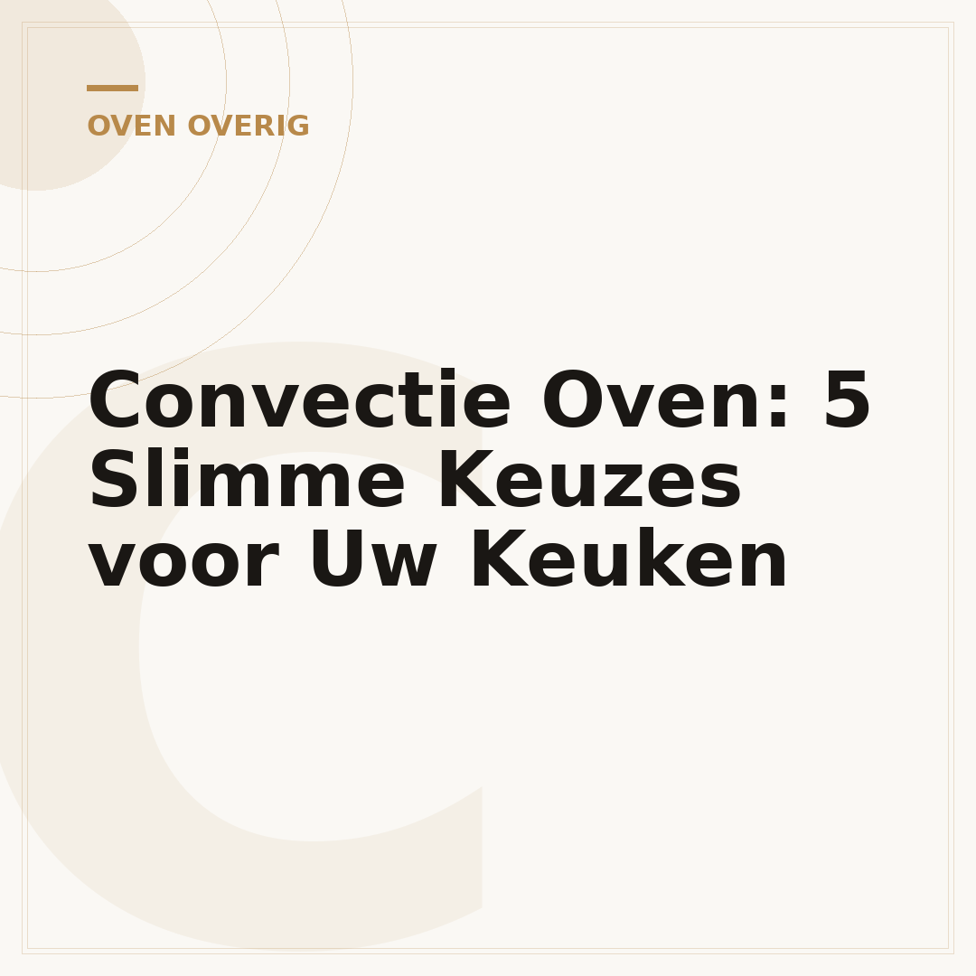 Convectie Oven: 5 Slimme Keuzes voor Uw Keuken