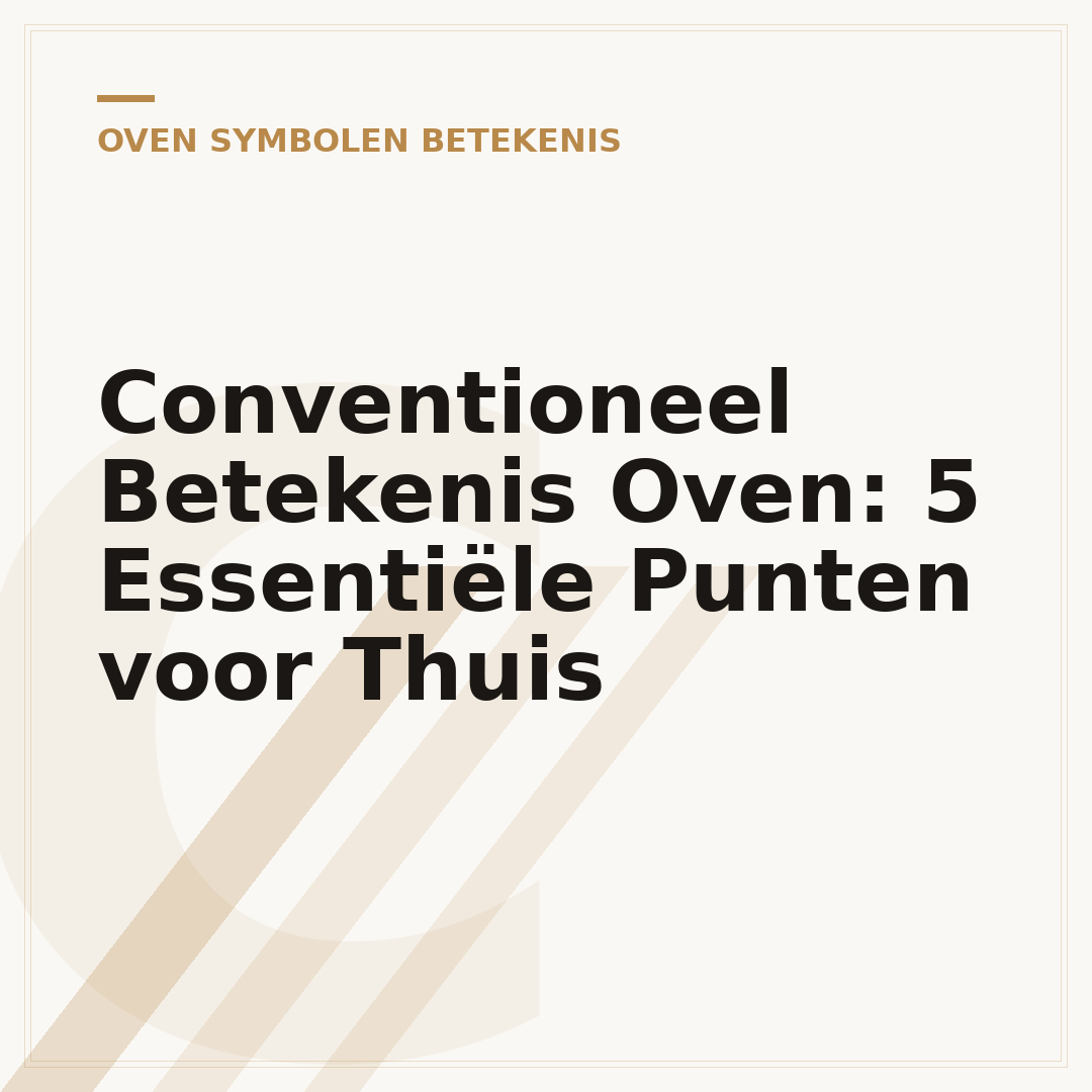 Conventioneel Betekenis Oven: 5 Essentiële Punten voor Thuis