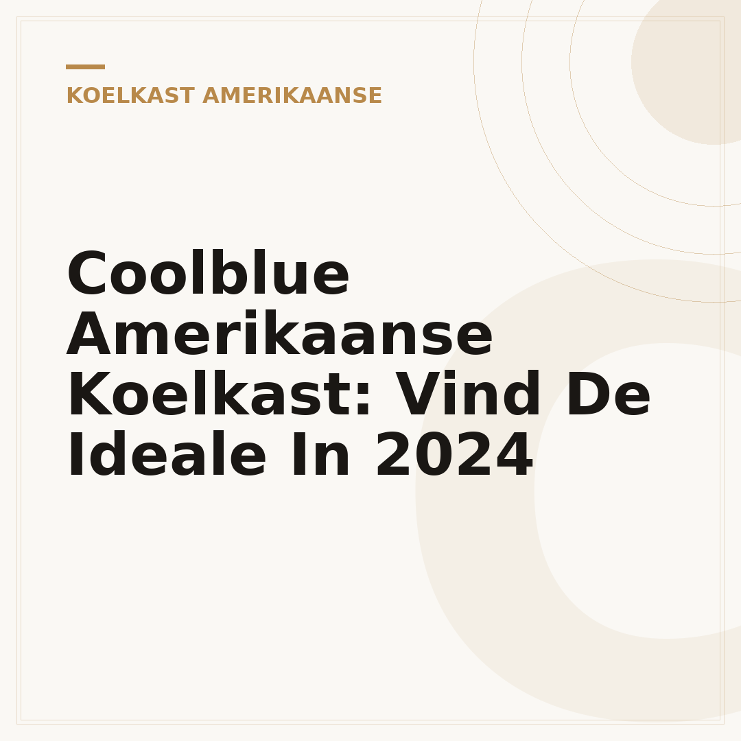 Coolblue Amerikaanse Koelkast: Vind De Ideale In 2024