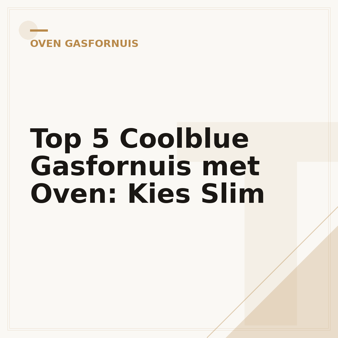 Top 5 Coolblue Gasfornuis met Oven: Kies Slim