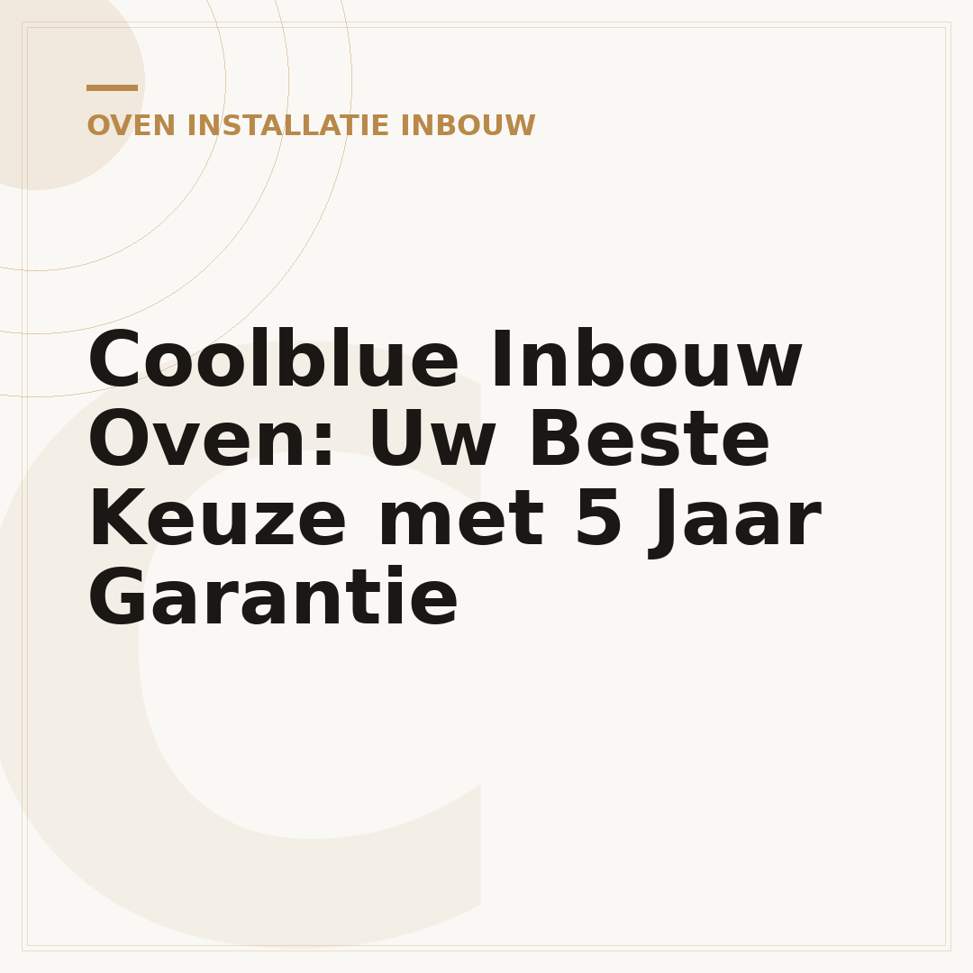 Coolblue Inbouw Oven: Uw Beste Keuze met 5 Jaar Garantie