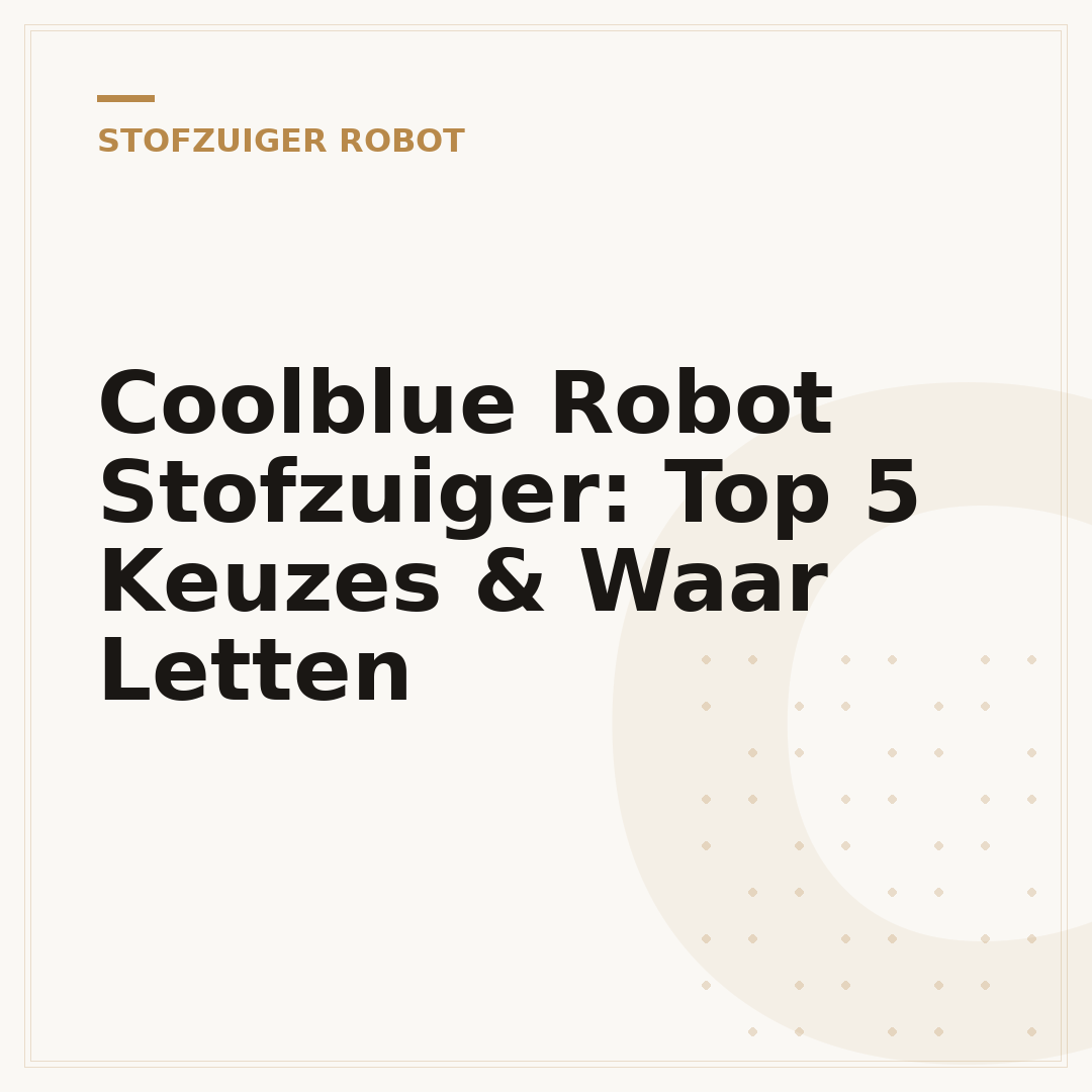 Coolblue Robot Stofzuiger: Top 5 Keuzes & Waar Letten