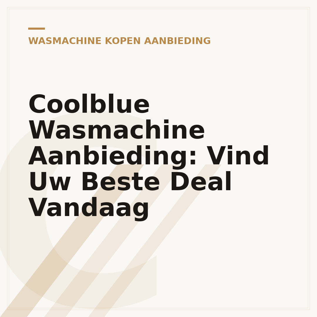 Coolblue Wasmachine Aanbieding: Vind Uw Beste Deal Vandaag