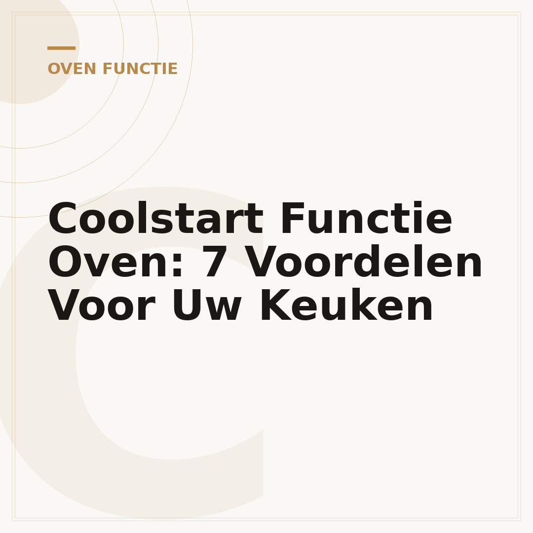 Coolstart Functie Oven: 7 Voordelen Voor Uw Keuken