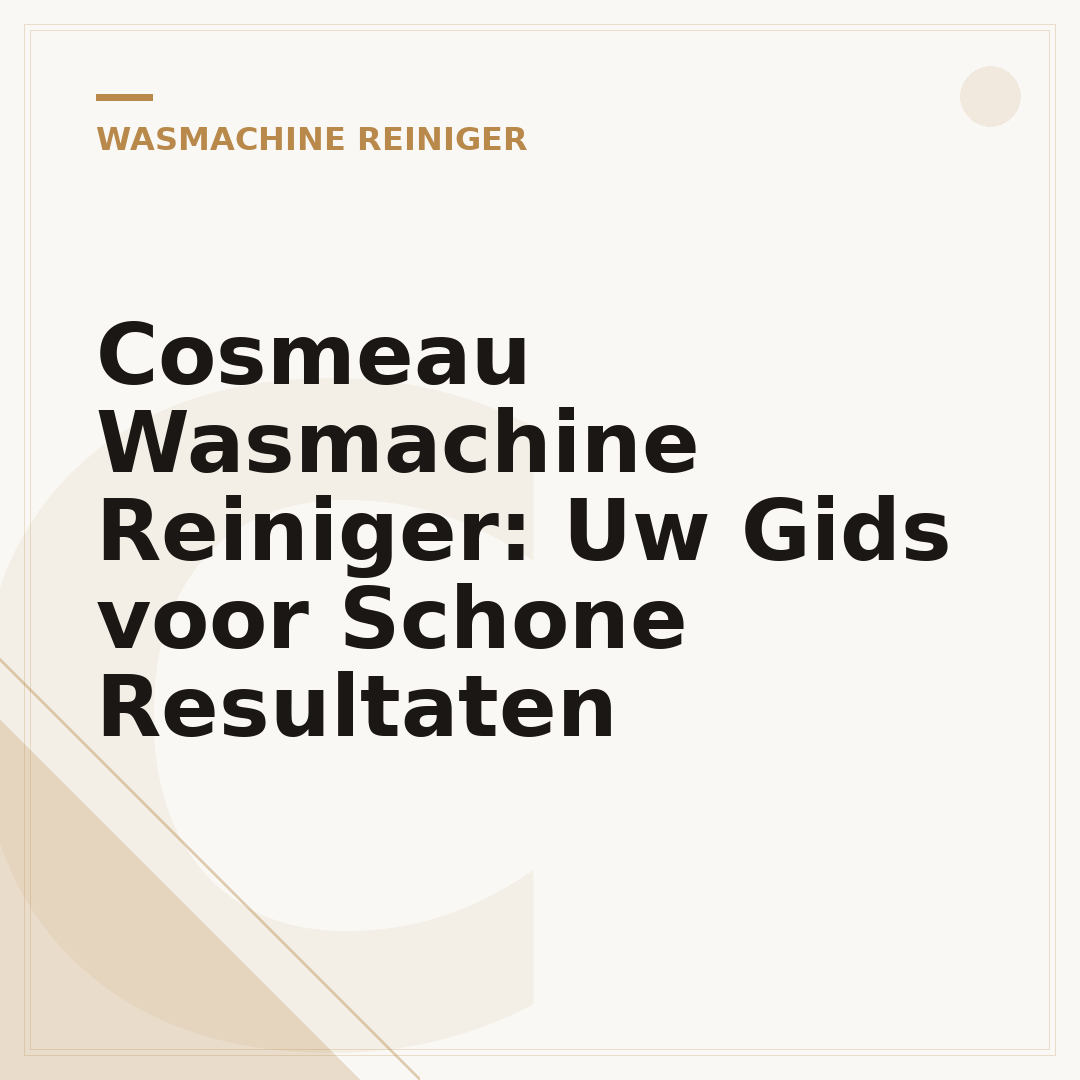 Cosmeau Wasmachine Reiniger: Uw Gids voor Schone Resultaten