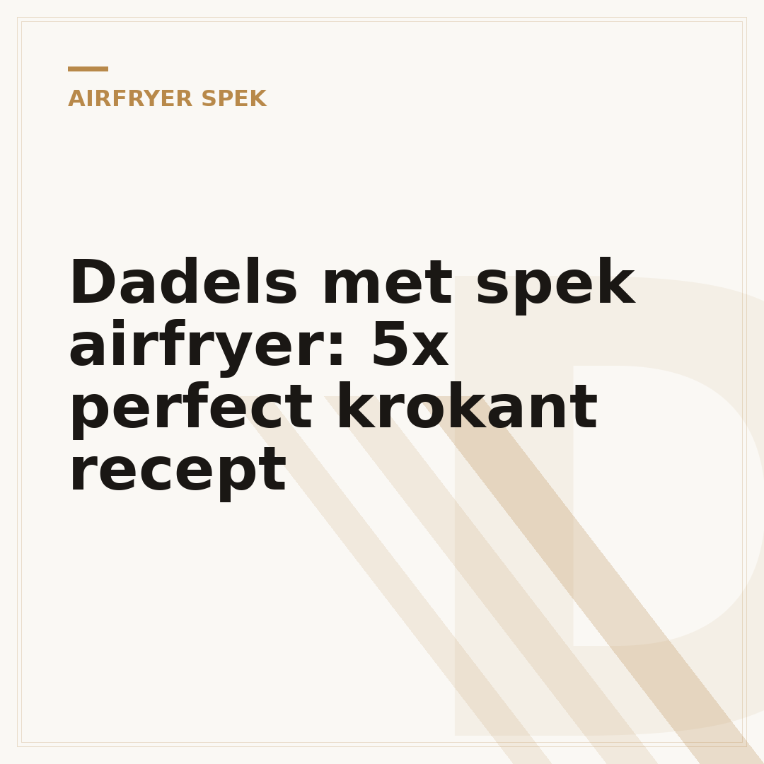 Dadels met spek airfryer: 5x perfect krokant recept