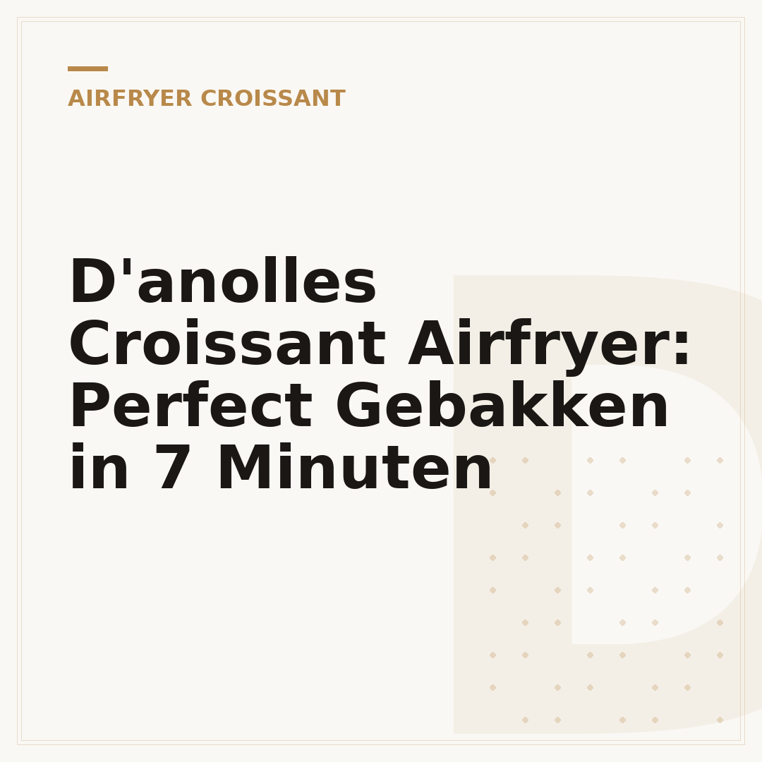 D'anolles Croissant Airfryer: Perfect Gebakken in 7 Minuten