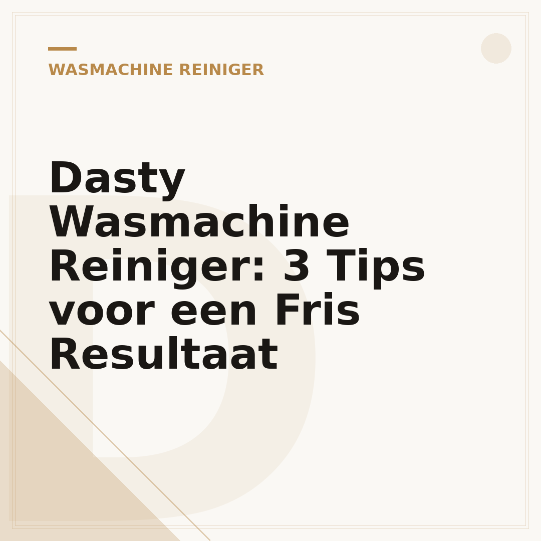 Dasty Wasmachine Reiniger: 3 Tips voor een Fris Resultaat
