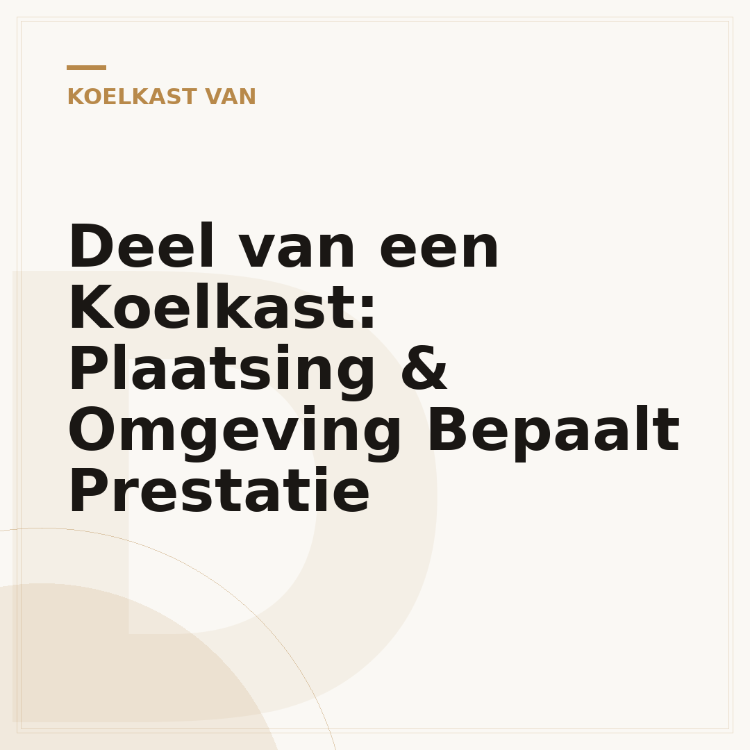Deel van een Koelkast: Plaatsing & Omgeving Bepaalt Prestatie