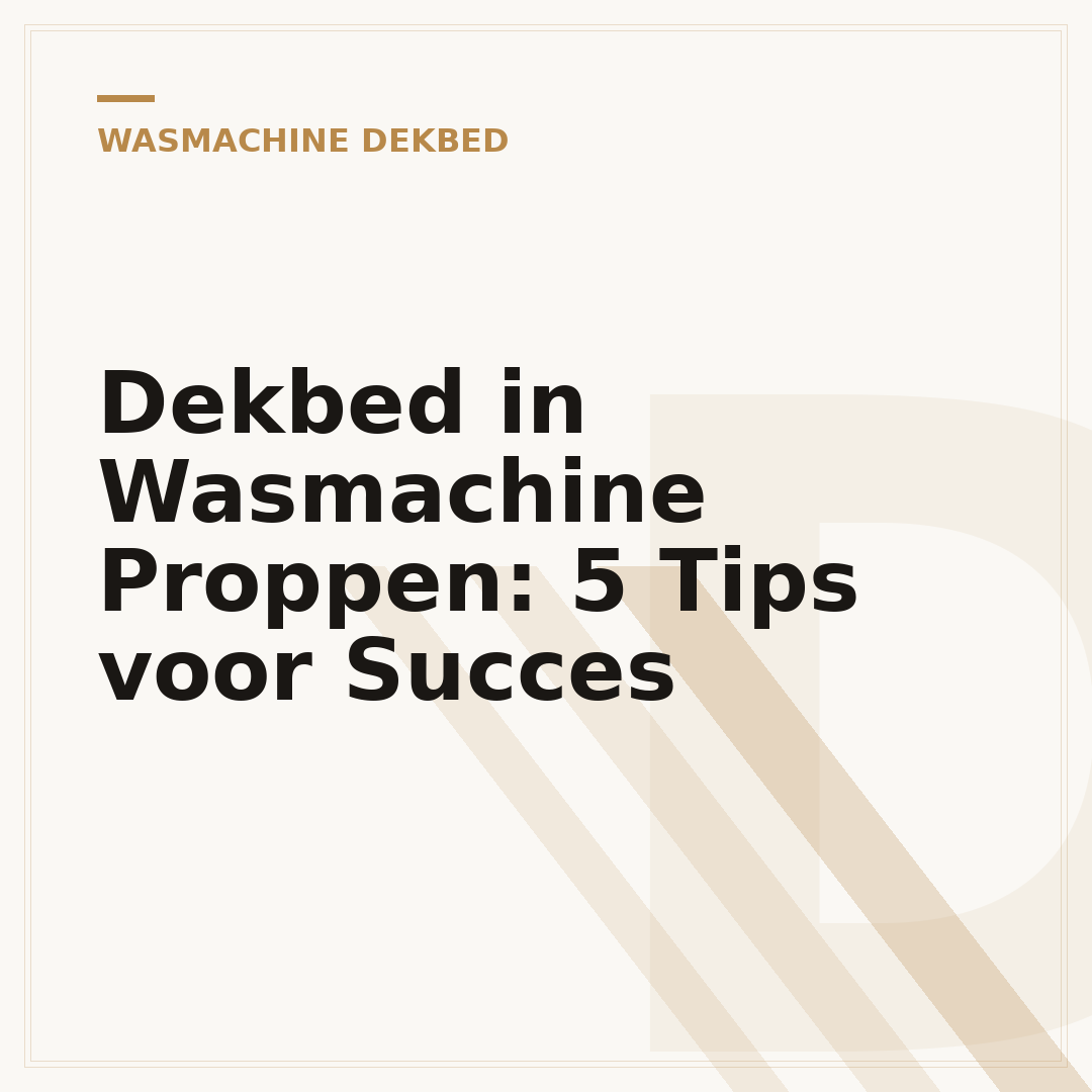 Dekbed in Wasmachine Proppen: 5 Tips voor Succes