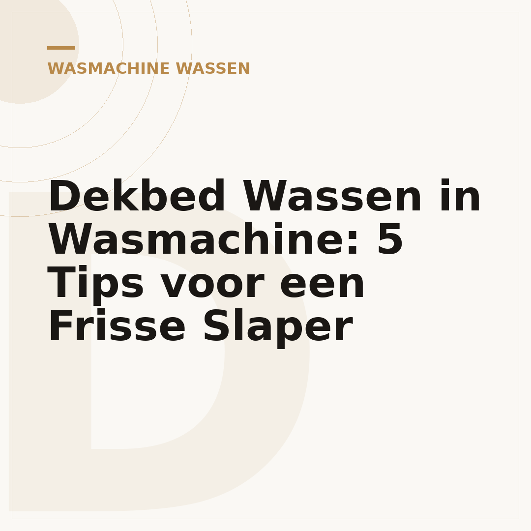 Dekbed Wassen in Wasmachine: 5 Tips voor een Frisse Slaper