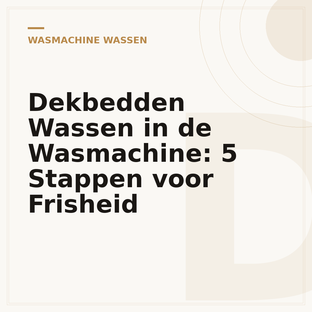 Dekbedden Wassen in de Wasmachine: 5 Stappen voor Frisheid