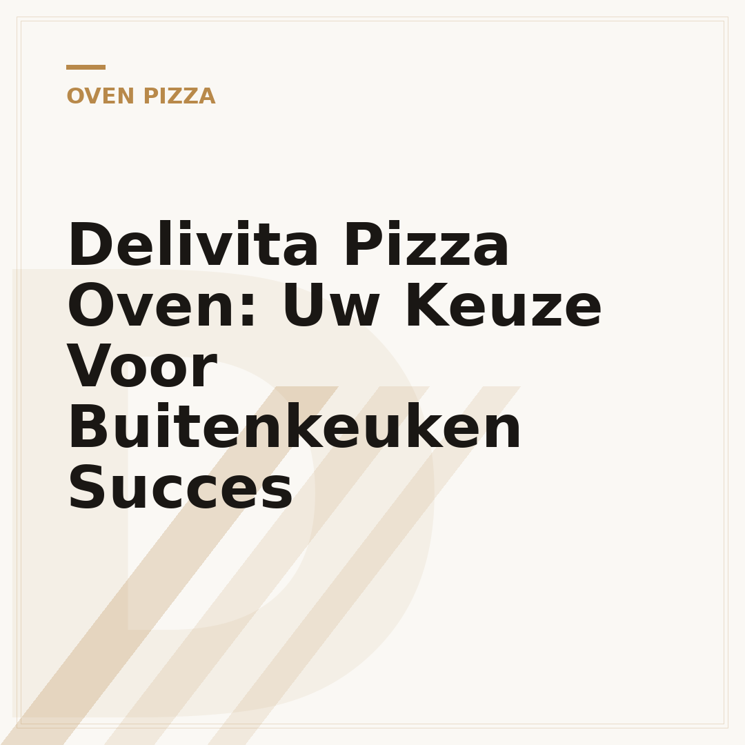 Delivita Pizza Oven: Uw Keuze Voor Buitenkeuken Succes
