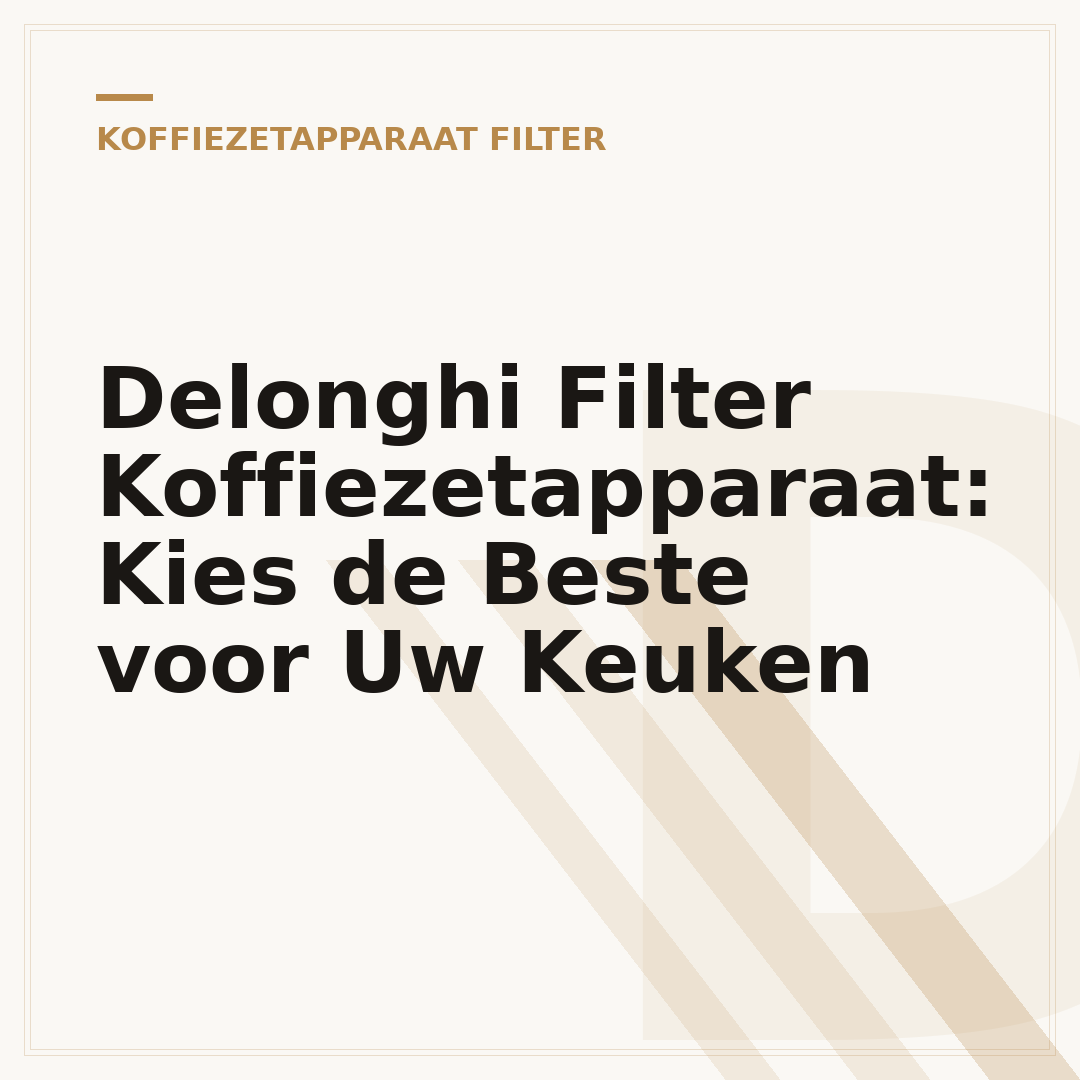 Delonghi Filter Koffiezetapparaat: Kies de Beste voor Uw Keuken