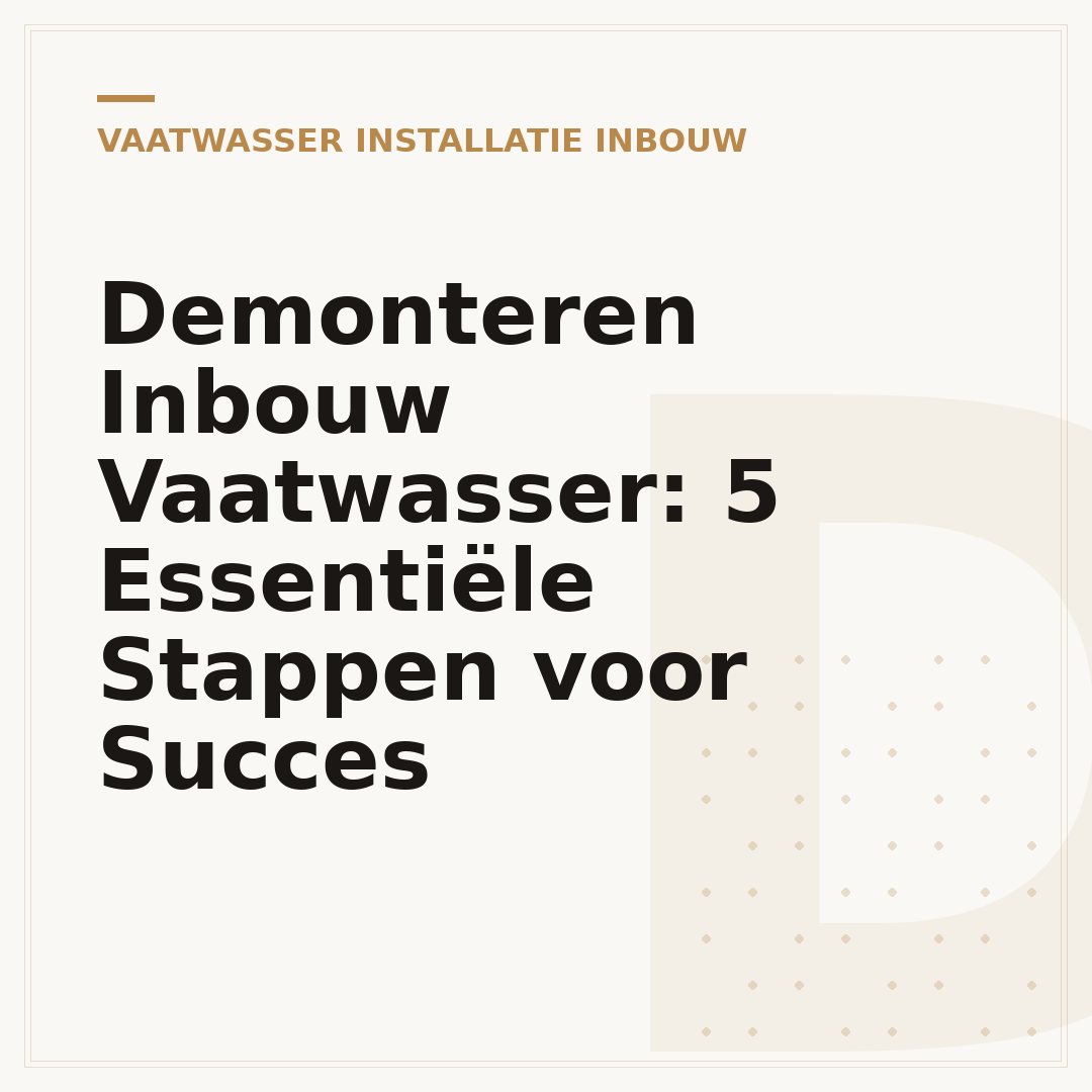 Demonteren Inbouw Vaatwasser: 5 Essentiële Stappen voor Succes