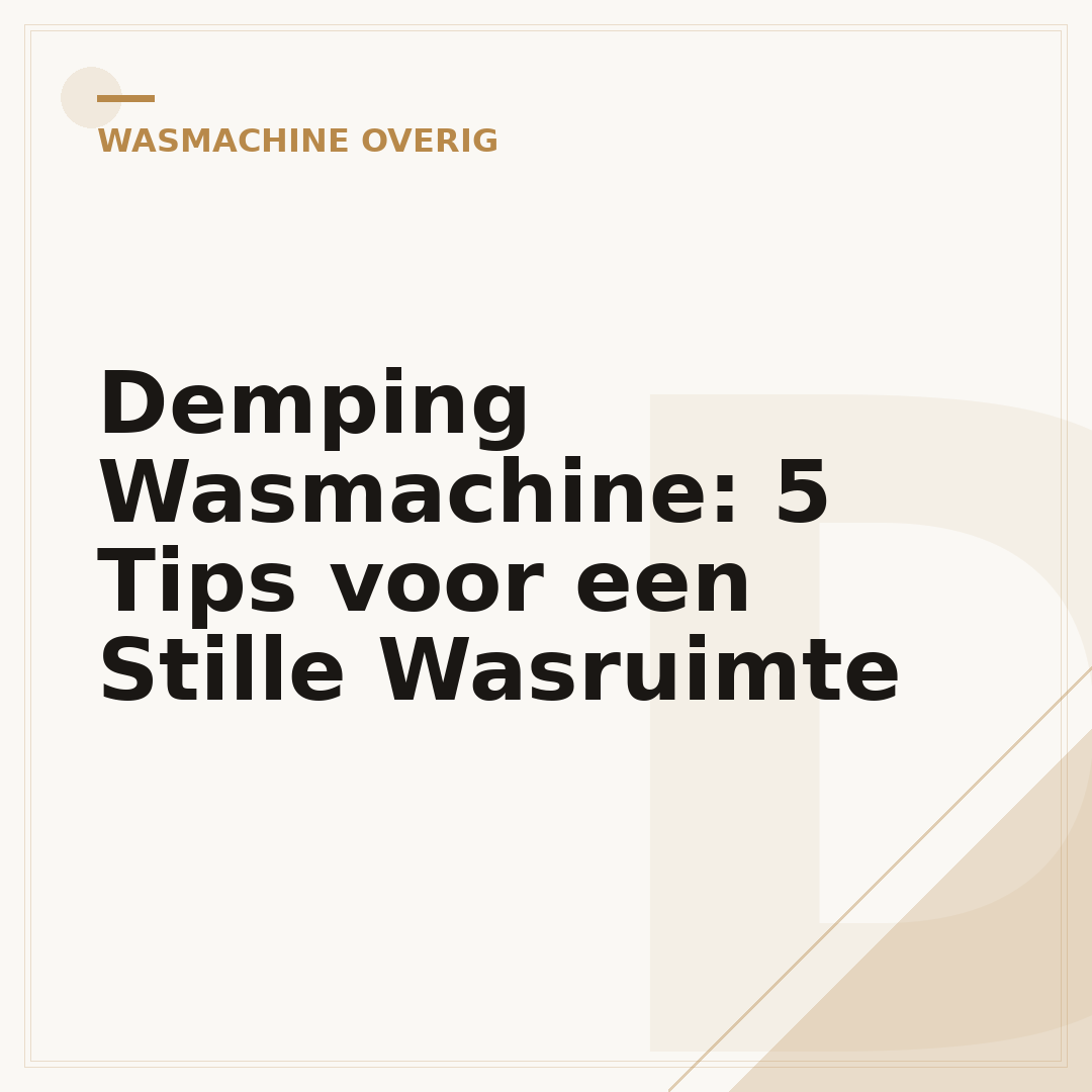 Demping Wasmachine: 5 Tips voor een Stille Wasruimte