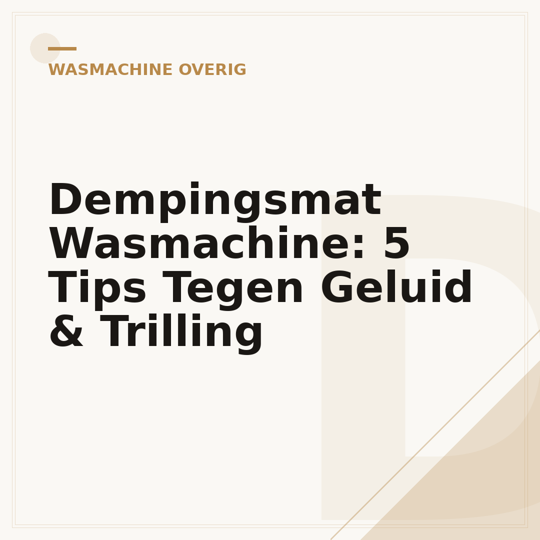 Dempingsmat Wasmachine: 5 Tips Tegen Geluid & Trilling