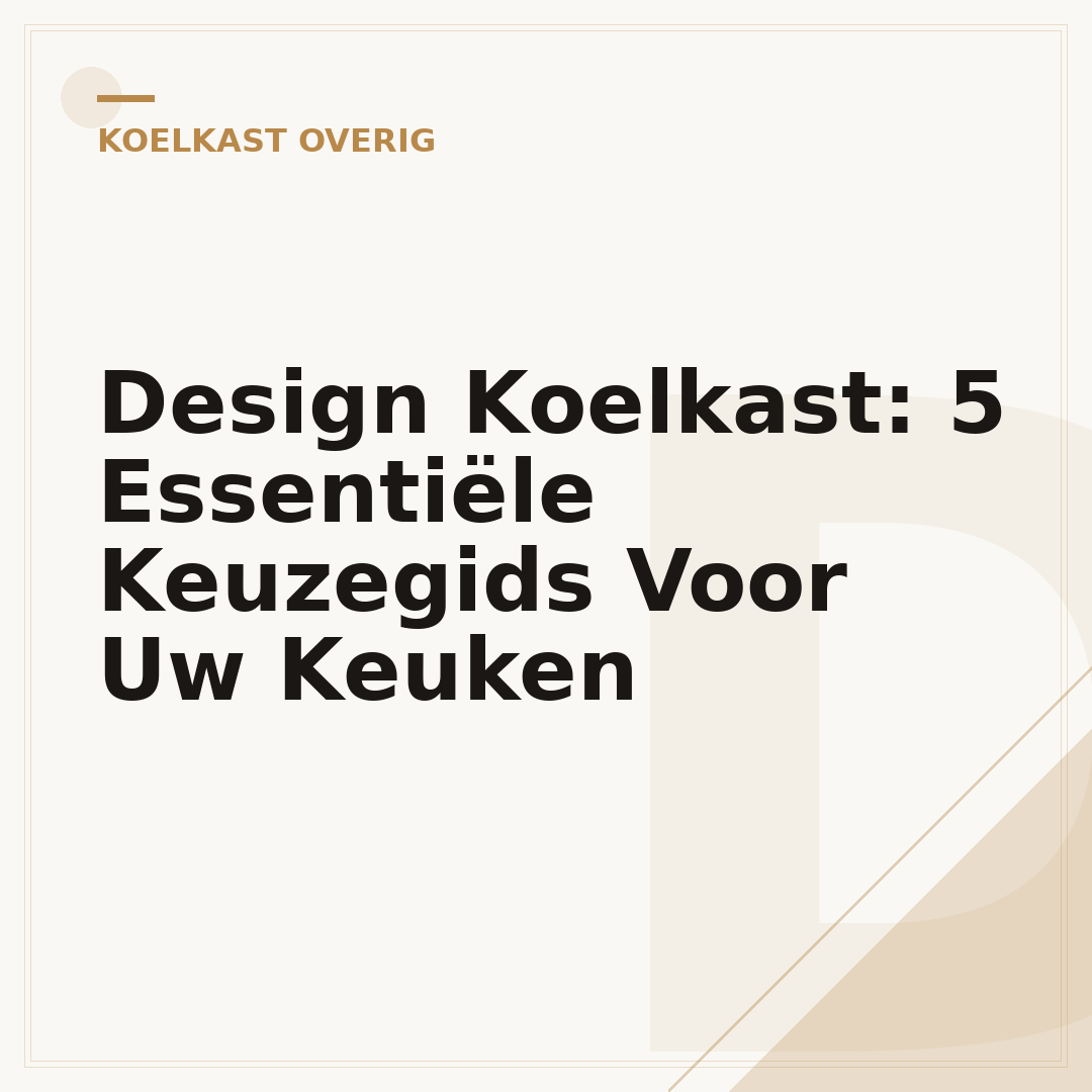 Design Koelkast: 5 Essentiële Keuzegids Voor Uw Keuken