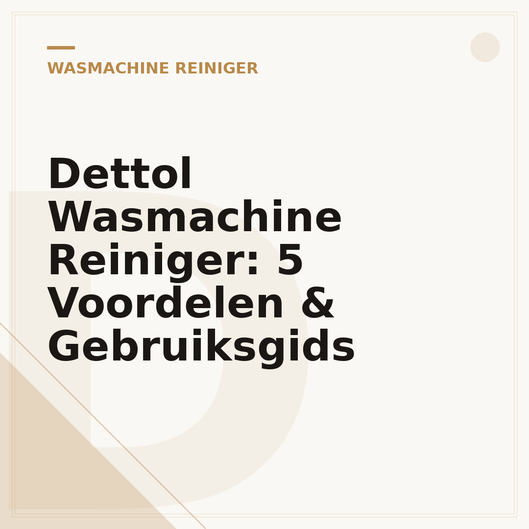 Dettol Wasmachine Reiniger: 5 Voordelen & Gebruiksgids