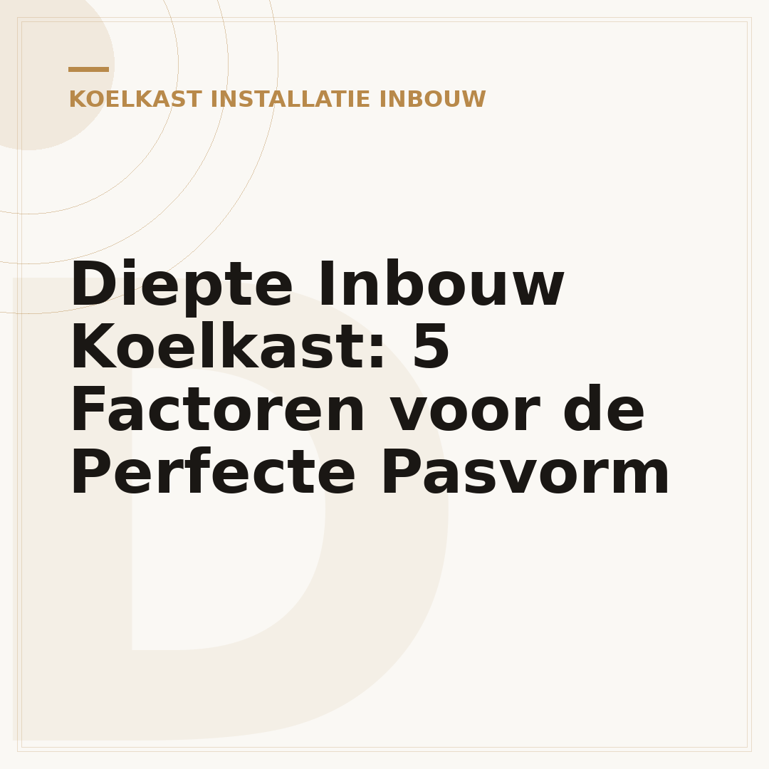 Diepte Inbouw Koelkast: 5 Factoren voor de Perfecte Pasvorm
