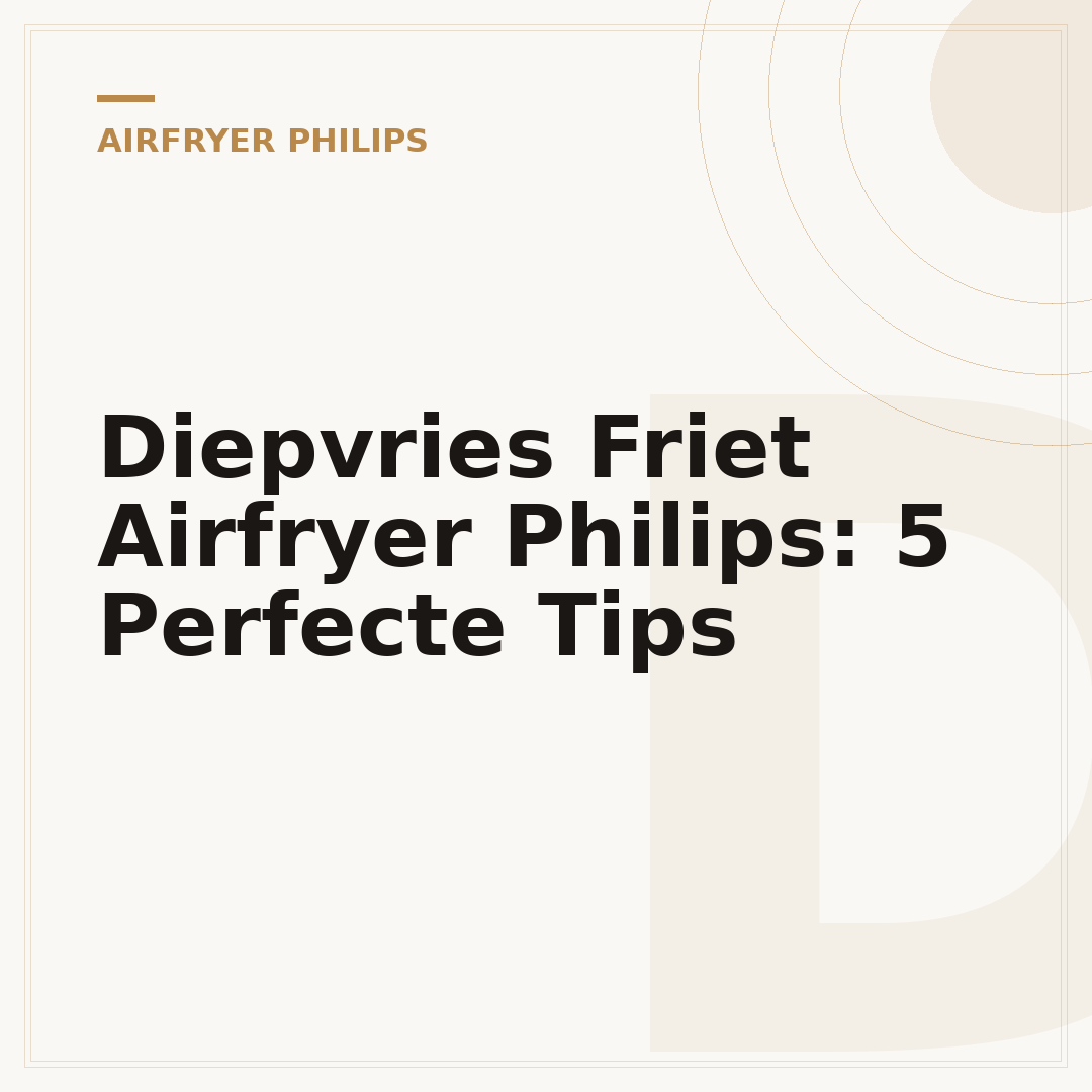 Diepvries Friet Airfryer Philips: 5 Perfecte Tips