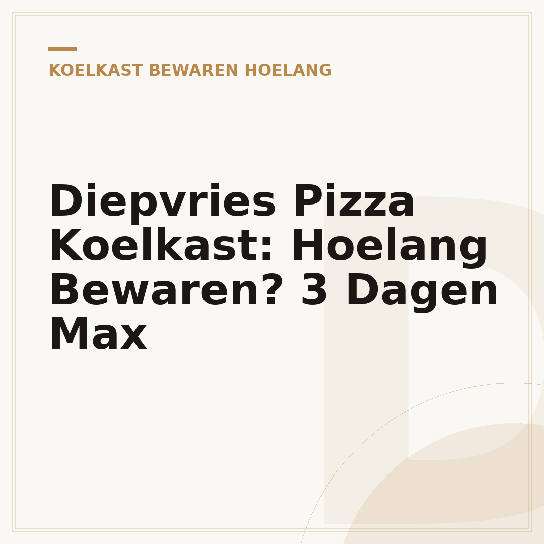 Diepvries Pizza Koelkast: Hoelang Bewaren? 3 Dagen Max