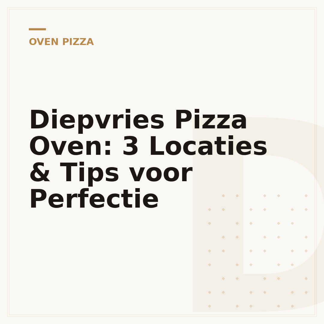 Diepvries Pizza Oven: 3 Locaties & Tips voor Perfectie