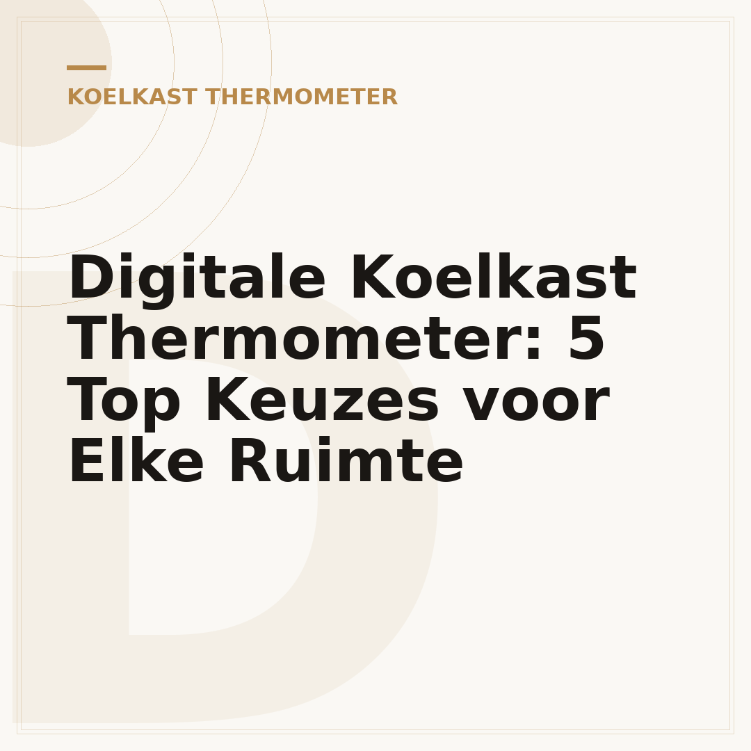 Digitale Koelkast Thermometer: 5 Top Keuzes voor Elke Ruimte