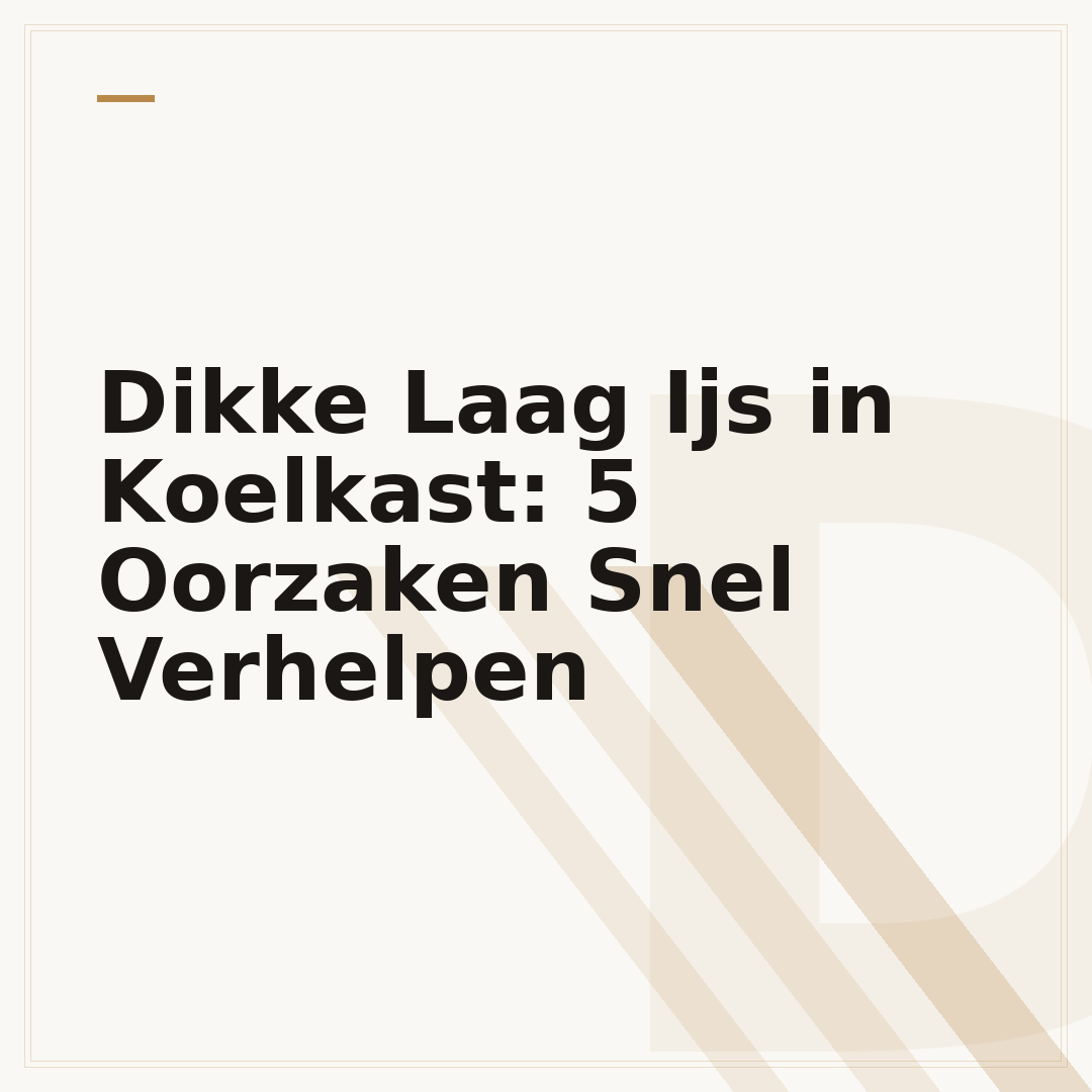 Dikke Laag Ijs in Koelkast: 5 Oorzaken Snel Verhelpen