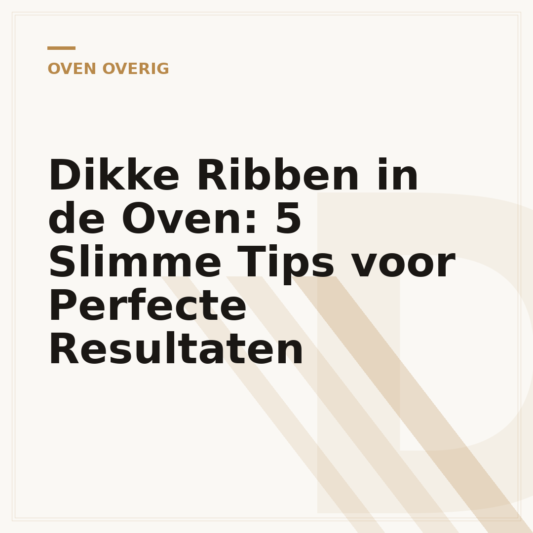 Dikke Ribben in de Oven: 5 Slimme Tips voor Perfecte Resultaten