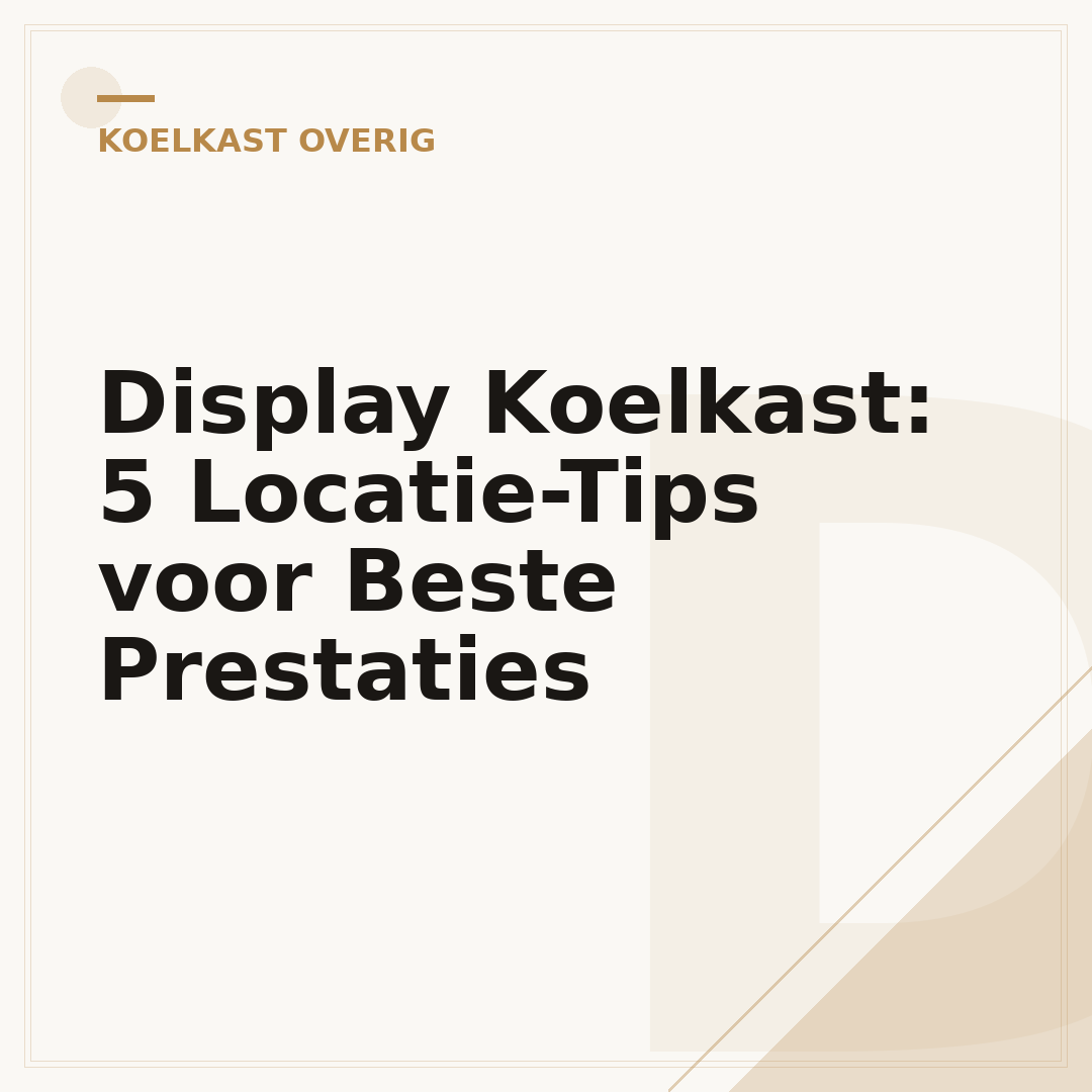 Display Koelkast: 5 Locatie-Tips voor Beste Prestaties