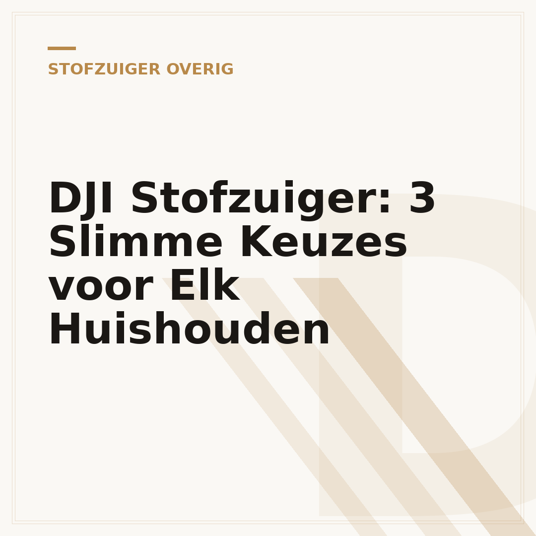DJI Stofzuiger: 3 Slimme Keuzes voor Elk Huishouden