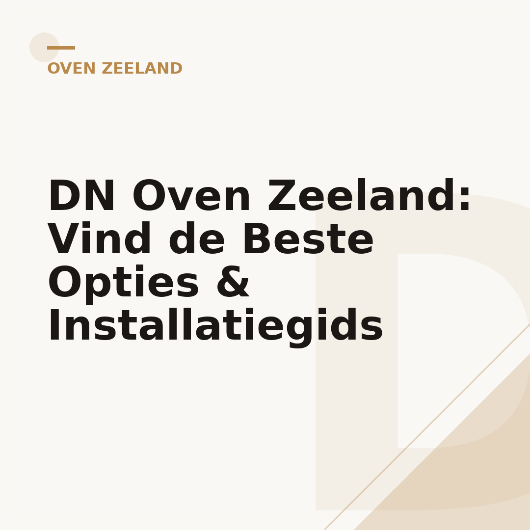 DN Oven Zeeland: Vind de Beste Opties & Installatiegids