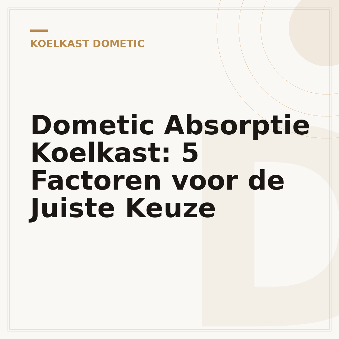 Dometic Absorptie Koelkast: 5 Factoren voor de Juiste Keuze