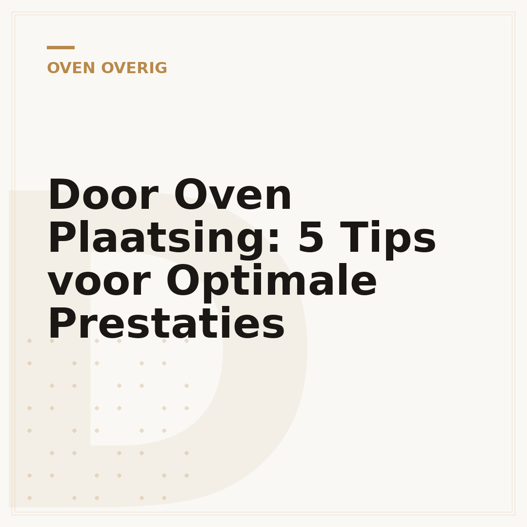 Door Oven Plaatsing: 5 Tips voor Optimale Prestaties