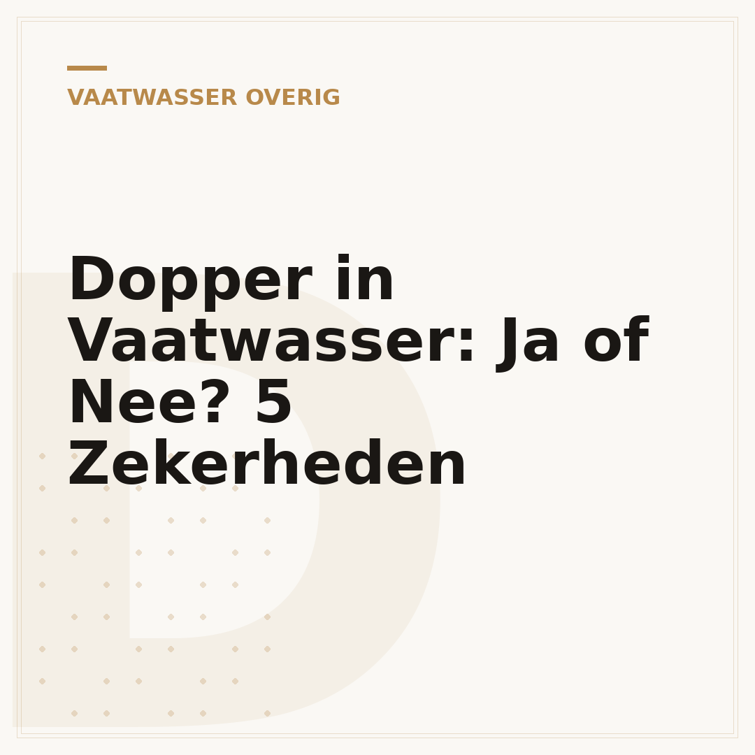 Dopper in Vaatwasser: Ja of Nee? 5 Zekerheden