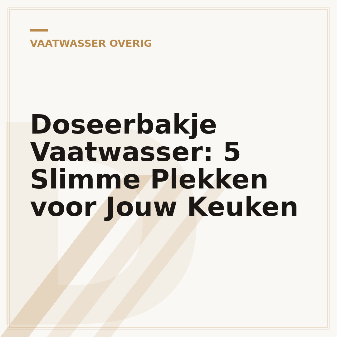 Doseerbakje Vaatwasser: 5 Slimme Plekken voor Jouw Keuken